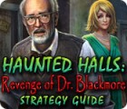 Haunted Halls: Revenge of Doctor Blackmore Strategy Guide тоглоом