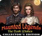 Haunted Legends: The Dark Wishes Collector's Edition тоглоом