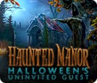 Haunted Manor: Halloween's Uninvited Guest тоглоом