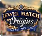 Jewel Match Origins: Palais Imperial тоглоом