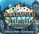 Jewel Match Solitaire: Atlantis Collector's Edition тоглоом