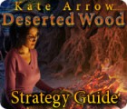 Kate Arrow: Deserted Wood Strategy Guide тоглоом