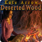 Kate Arrow: Deserted Wood тоглоом