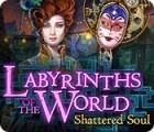 Labyrinths of the World: Shattered Soul Collector's Edition тоглоом