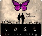 Lost in the City: Post Scriptum тоглоом