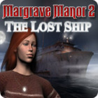 Margrave Manor 2: The Lost Ship тоглоом Margrave Manor 2: The Lost Ship тоглоом