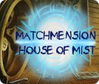 Matchmension: House of Mist тоглоом