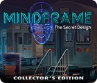 Mindframe: The Secret Design Collector's Edition тоглоом