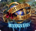 Mystery Tales: Her Own Eyes тоглоом