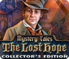 Mystery Tales: The Lost Hope Collector's Edition тоглоом