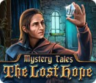 Mystery Tales: The Lost Hope тоглоом