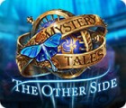 Mystery Tales: The Other Side тоглоом