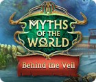 Myths of the World: Behind the Veil тоглоом
