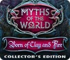 Myths of the World: Born of Clay and Fire Collector's Edition тоглоом