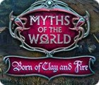 Myths of the World: Born of Clay and Fire тоглоом