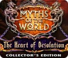 Myths of the World: The Heart of Desolation Collector's Edition тоглоом