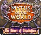 Myths of the World: The Heart of Desolation тоглоом