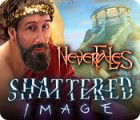 Nevertales: Shattered Image тоглоом