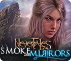 Nevertales: Smoke and Mirrors тоглоом