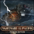 Nightmare on the Pacific Premium Edition тоглоом