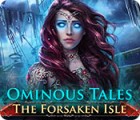 Ominous Tales: The Forsaken Isle тоглоом