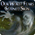 Our Worst Fears: Stained Skin тоглоом Our Worst Fears: Stained Skin тоглоом