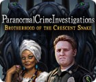 Paranormal Crime Investigations: Brotherhood of the Crescent Snake тоглоом