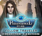 Paranormal Files: Fellow Traveler Collector's Edition тоглоом