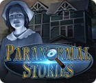 Paranormal Stories тоглоом Paranormal Stories тоглоом