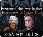 Paranormal Crime Investigations: Brotherhood of the Crescent Snake Strategy Guide тоглоом Paranormal Crime Investigations: Brotherhood of the Crescent Snake Strategy Guide тоглоом