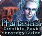 Phantasmat: Crucible Peak Strategy Guide тоглоом