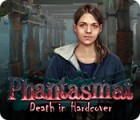Phantasmat: Death in Hardcover тоглоом