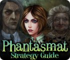 Phantasmat Strategy Guide тоглоом