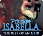 Princess Isabella: The Rise of an Heir тоглоом