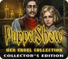 PuppetShow: Her Cruel Collection Collector's Edition тоглоом