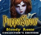 PuppetShow: Bloody Rosie Collector's Edition тоглоом