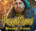 PuppetShow: Bloody Rosie тоглоом