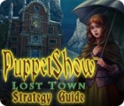 PuppetShow: Lost Town Strategy Guide тоглоом