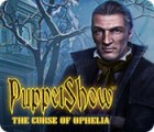 PuppetShow: The Curse of Ophelia тоглоом