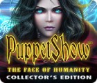 PuppetShow: The Face of Humanity Collector's Edition тоглоом