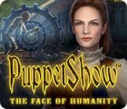 PuppetShow: The Face of Humanity тоглоом