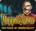PuppetShow: The Price of Immortality Collector's Edition тоглоом