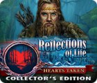 Reflections of Life: Hearts Taken Collector's Edition тоглоом
