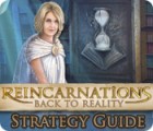 Reincarnations: Back to Reality Strategy Guide тоглоом