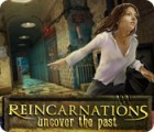 Reincarnations: Uncover the Past тоглоом