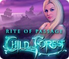 Rite of Passage: Child of the Forest тоглоом