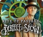 Rite of Passage: The Perfect Show тоглоом