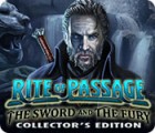 Rite of Passage: The Sword and the Fury Collector's Edition тоглоом