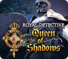 Royal Detective: Queen of Shadows тоглоом