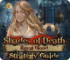Shades of Death: Royal Blood Strategy Guide тоглоом